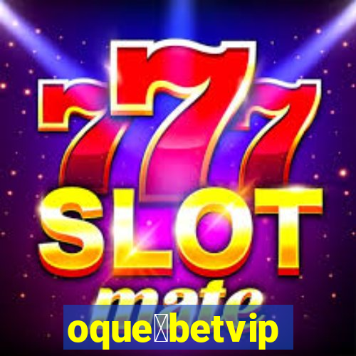 oque茅betvip