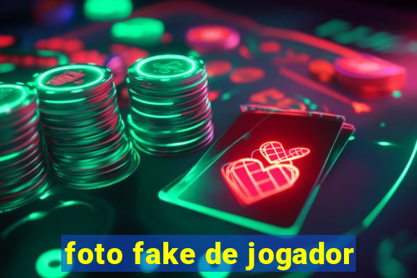 foto fake de jogador