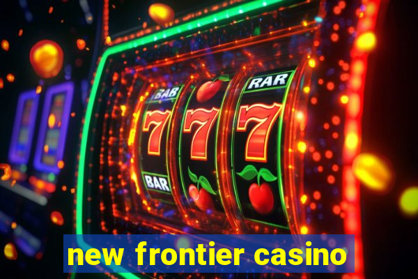 new frontier casino