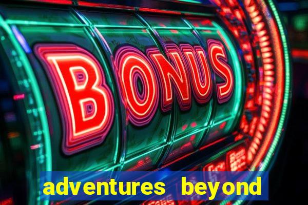 adventures beyond wonderland live betano