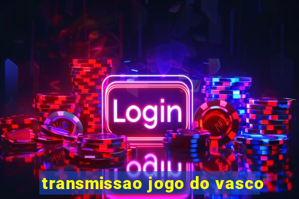 transmissao jogo do vasco