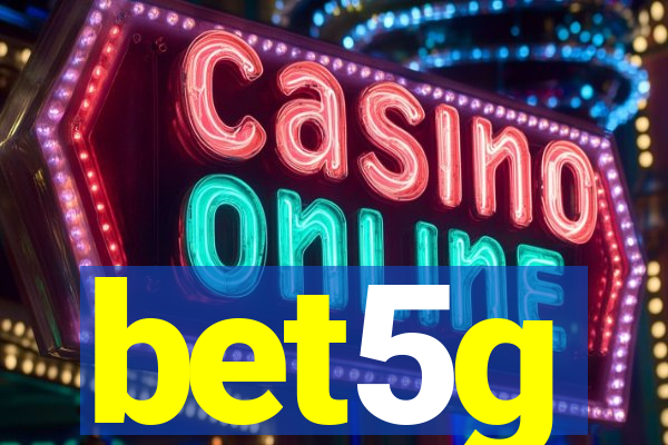 bet5g