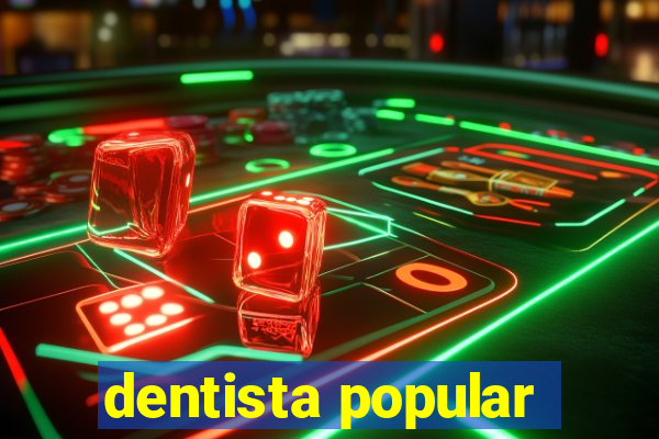 dentista popular