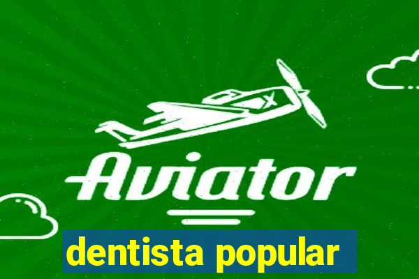 dentista popular