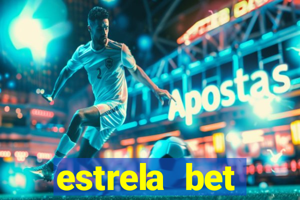 estrela bet depósito mínimo 1 real