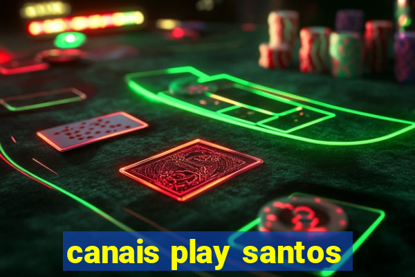 canais play santos