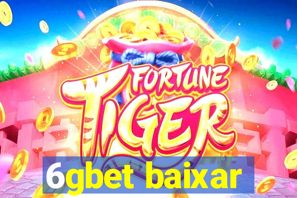 6gbet baixar