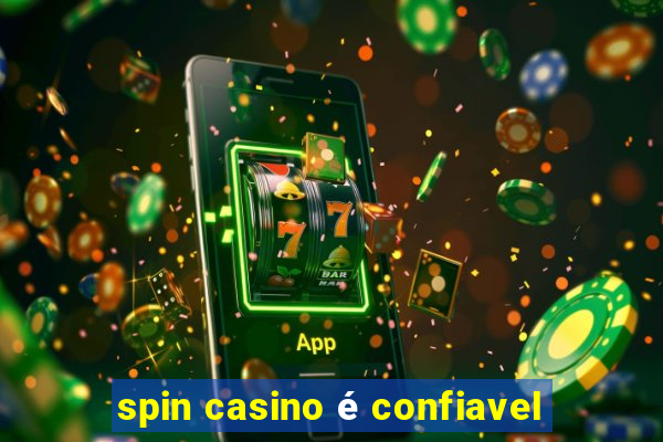 spin casino é confiavel