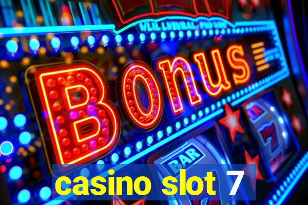 casino slot 7