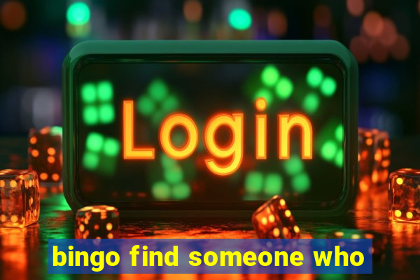 bingo find someone who