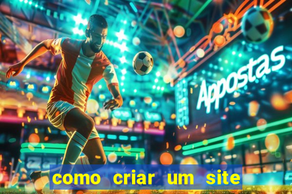 como criar um site de jogos de apostas