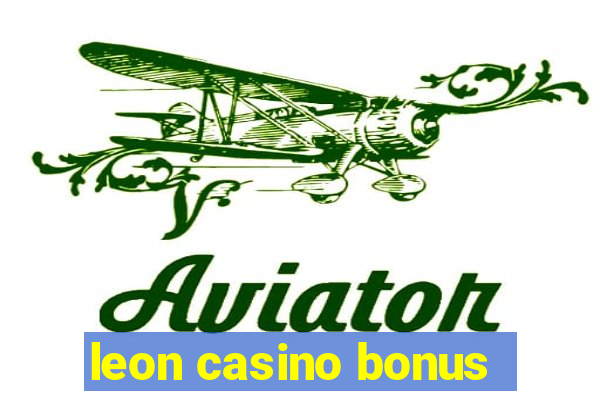 leon casino bonus