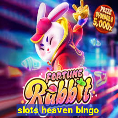 slots heaven bingo