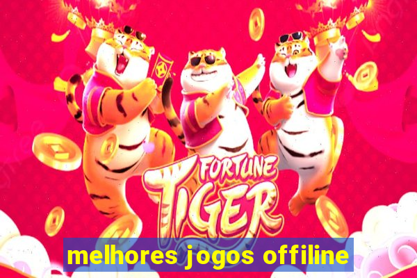 melhores jogos offiline