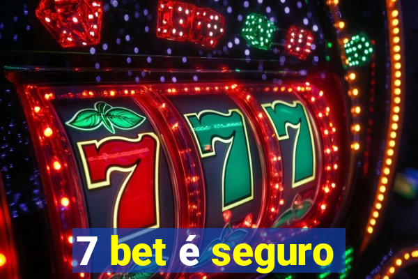 7 bet é seguro