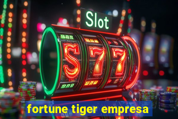 fortune tiger empresa