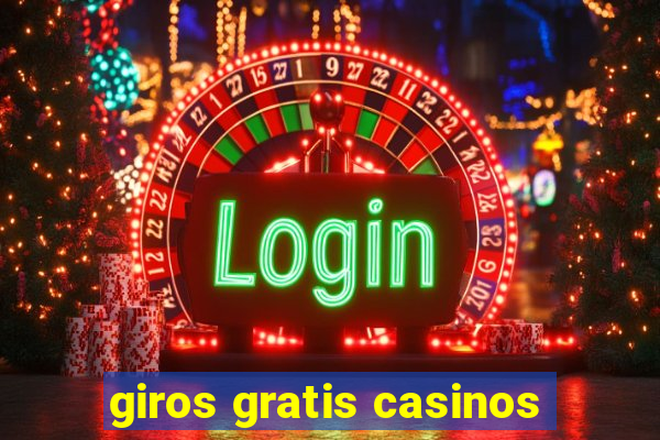 giros gratis casinos