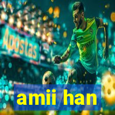 amii han