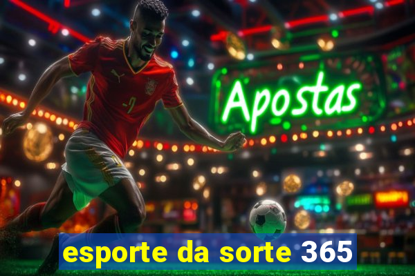 esporte da sorte 365