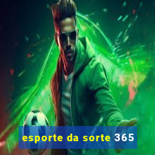 esporte da sorte 365