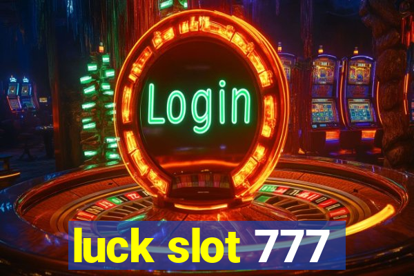 luck slot 777