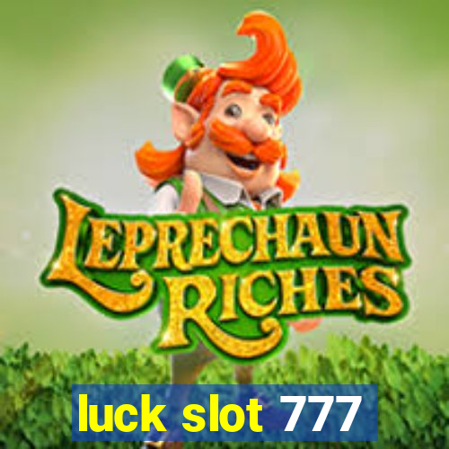 luck slot 777