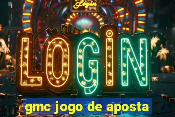 gmc jogo de aposta