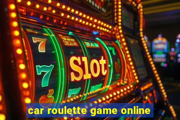 car roulette game online