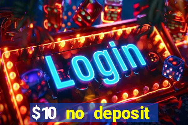 $10 no deposit mobile casino 2022