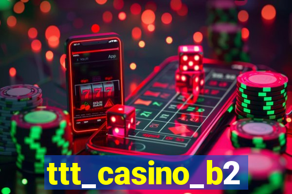 ttt_casino_b2