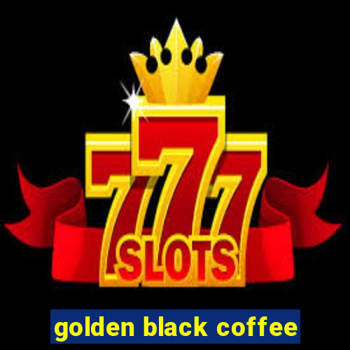 golden black coffee