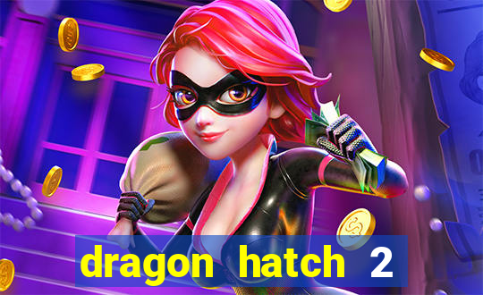 dragon hatch 2 slot demo