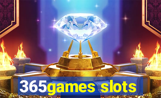 365games slots