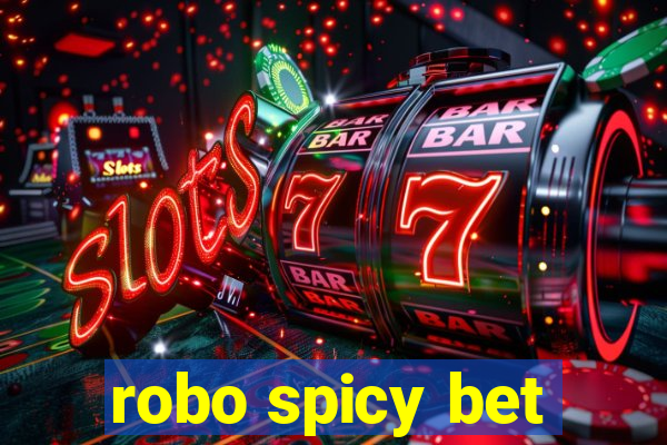 robo spicy bet