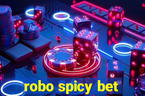 robo spicy bet