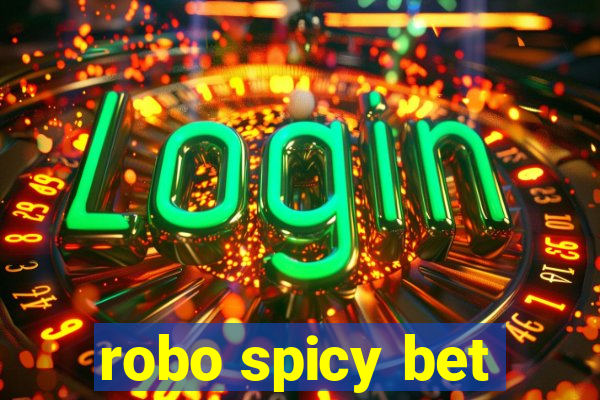 robo spicy bet