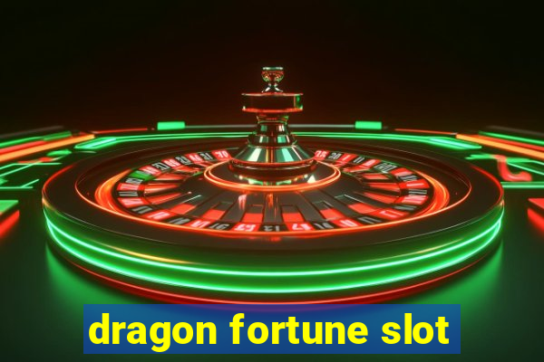 dragon fortune slot