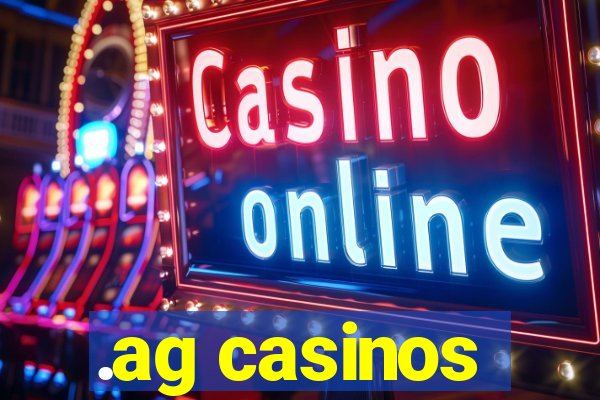 .ag casinos