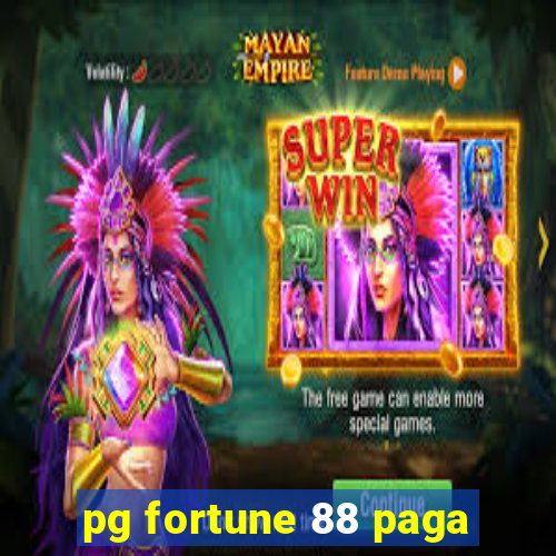 pg fortune 88 paga