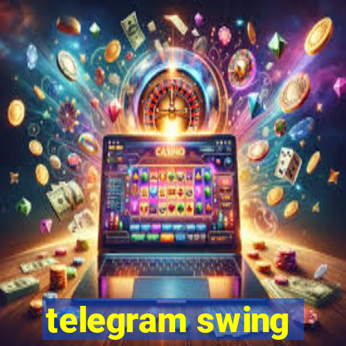 telegram swing