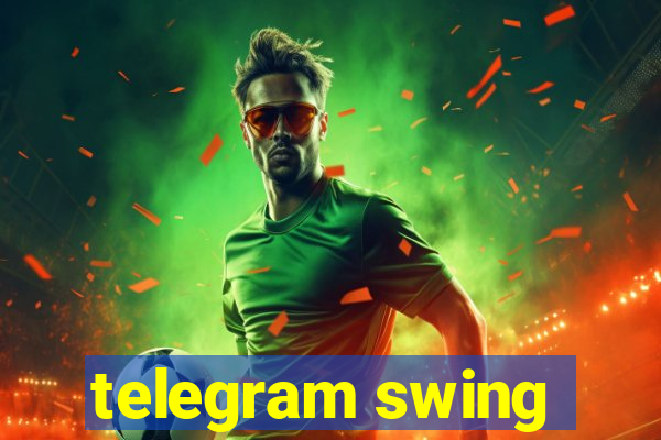 telegram swing