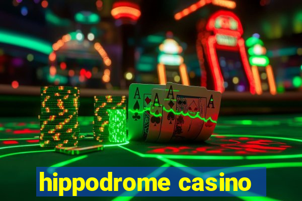 hippodrome casino