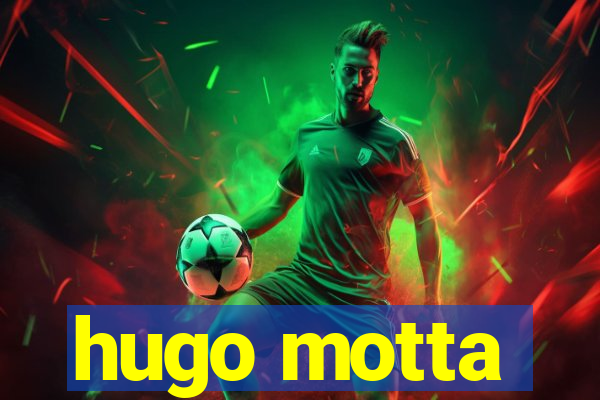 hugo motta