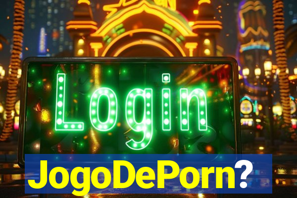 JogoDePorn?