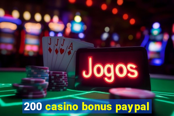 200 casino bonus paypal