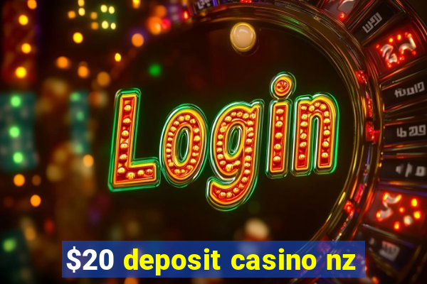 $20 deposit casino nz