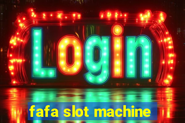 fafa slot machine