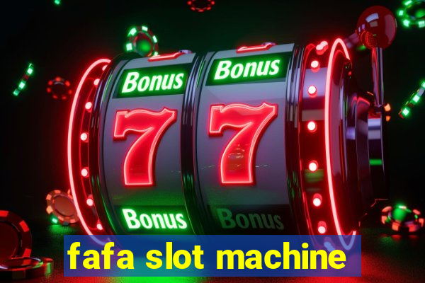 fafa slot machine