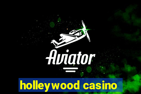 holleywood casino