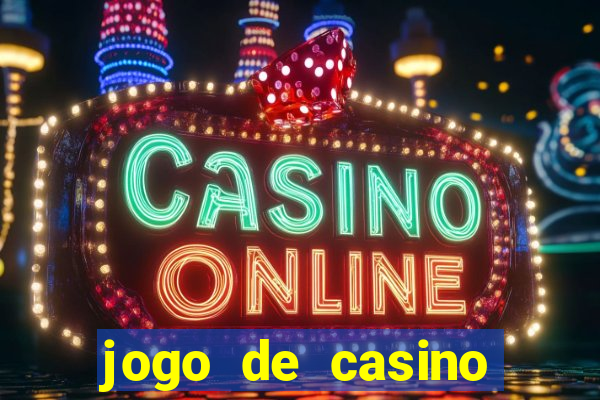 jogo de casino para ganhar dinheiro de verdade